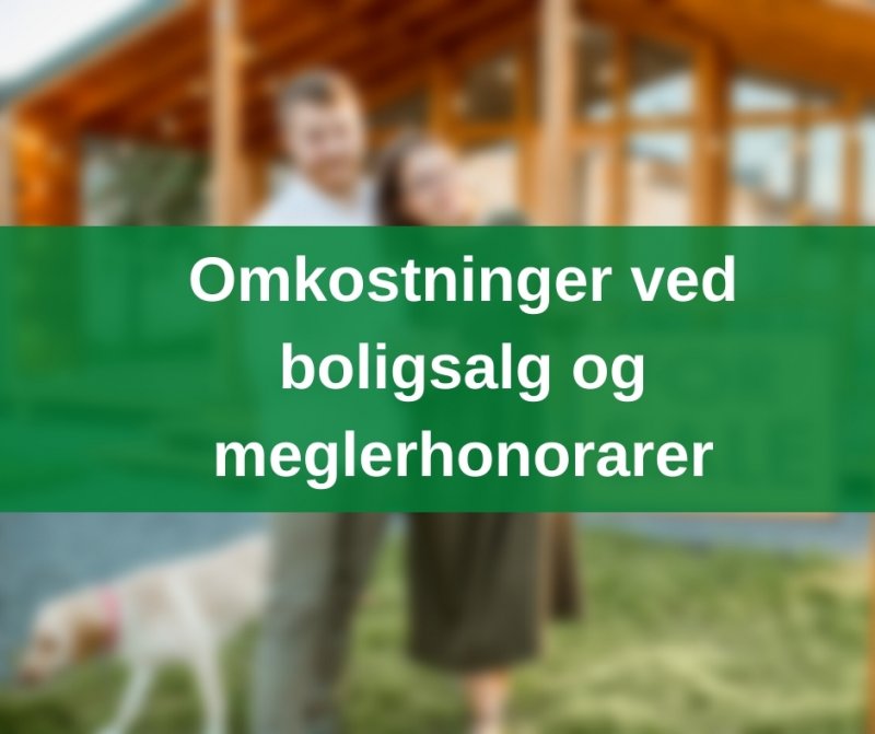 Omkostninger ved boligsalg og meglerhonorarer