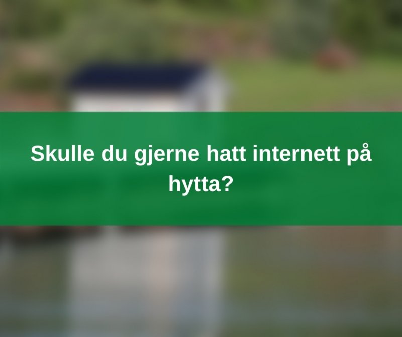 Internett på hytta: tips om hvordan du kobler til